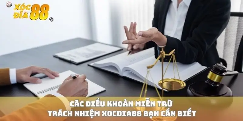 Các điều khoản miễn trừ trách nhiệm xocdia88 bạn cần biết